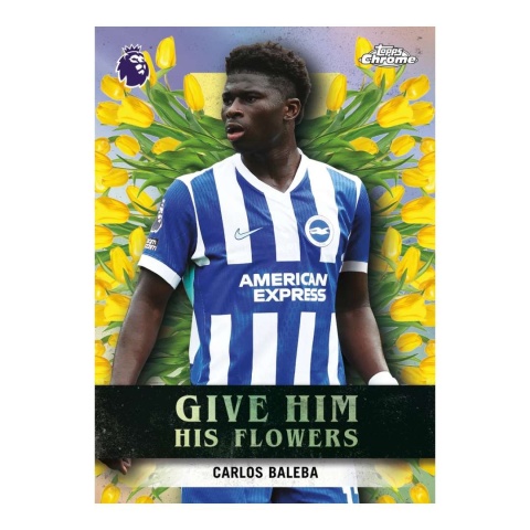 Give Him His Flowers Carlos Baleba Topps Chrome Premier League 2026